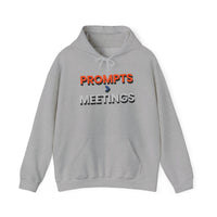 Prompts are better than Meetings Hoodie