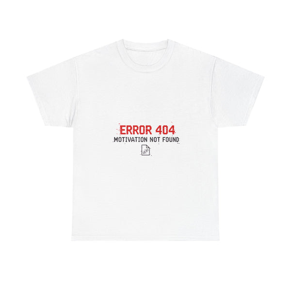Error 404: Motivation Not Found - Glitch Tee