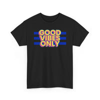 Good Vibes Only Unisex Heavy Cotton Tee, Positive Vibes Shirt, Fun Casual Wear, Summer Outfit, Perfect Gift for Friends