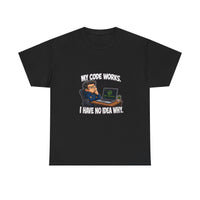 My Code Works. I Have No Idea Why. - Comic Tee