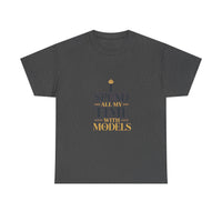 I Spend All My Time With Models - Editorial Tee