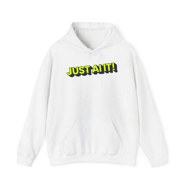 Just AI It! Unisex Heavy Blend Hoodie - Casual Streetwear for Tech Lovers