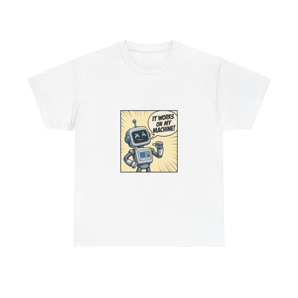 It Works On My Machine! - Comic Robot Tee