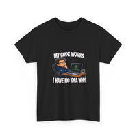 My Code Works. I Have No Idea Why. - Comic Tee