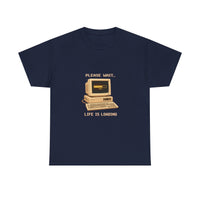 Please Wait... Life Is Loading - Retro Computer Tee