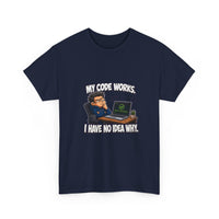 My Code Works. I Have No Idea Why. - Comic Tee