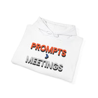 Prompts are better than Meetings Hoodie