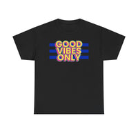 Good Vibes Only Unisex Heavy Cotton Tee, Positive Vibes Shirt, Fun Casual Wear, Summer Outfit, Perfect Gift for Friends