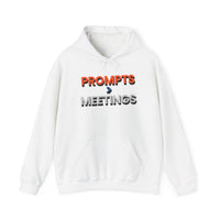 Prompts are better than Meetings Hoodie