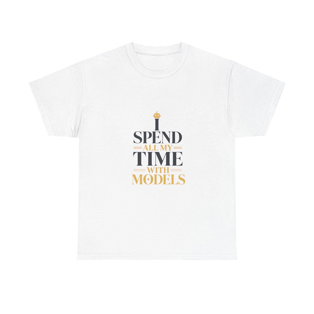 I Spend All My Time With Models - Editorial Tee