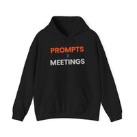Prompts are better than Meetings Hoodie