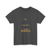 I Spend All My Time With Models - Editorial Tee